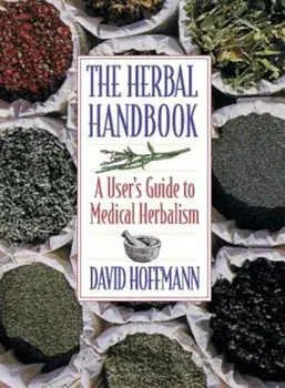 The Herbal Handbook: A User's Guide to Medical Herbalism, Paperback/David Hoffmann