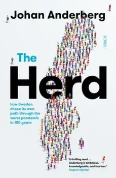 The Herd. how Sweden chose its own path through the worst pandemic in 100 years, Paperback/Johan Anderberg