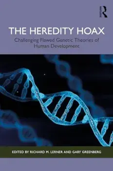The Heredity Hoax. Challenging Flawed Genetic Theories of Human Development, Paperback/***