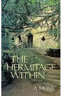 The Hermitage Within: Spirituality of the Desert by a Monk Volume 180 - Alan Neame