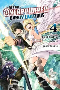 The Hero Is Overpowered But Overly Cautious, Vol. 4 (manga), Paperback/Light Tuchichi
