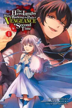 The Hero Laughs While Walking the Path of Vengeance a Second Time, Vol. 1 (manga), Paperback/Kizuka Nero