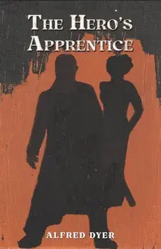 The Hero's Apprentice, Paperback/Alfred Dyer