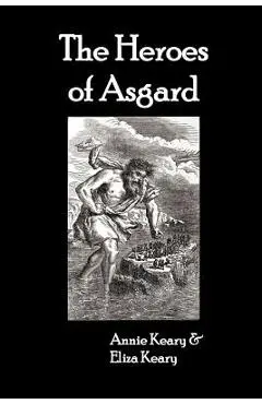 The Heroes of Asgard - Annie Keary