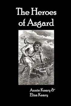 The Heroes of Asgard, Paperback/Annie Keary