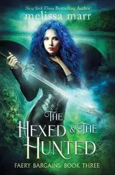 The Hexed & The Hunted, Paperback/Melissa Marr