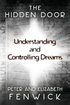 The Hidden Door: Understanding and Controlling Dreams, Paperback/Peter Fenwick
