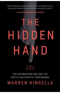 The Hidden Hand: The Information War and the Rise of Antisemitic Propaganda - Warren Kinsella