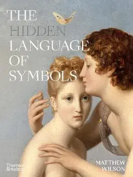 The Hidden Language of Symbols, Hardback/Matthew Wilson