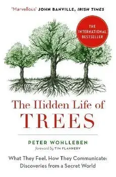 The Hidden Life Of Trees/Peter Wohlleben