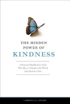 The Hidden Power of Kindness: A Practical Handbook for Souls Who Dare to Transform the World, One Deed at a Time, Paperback/Lawrence G. Lovasik