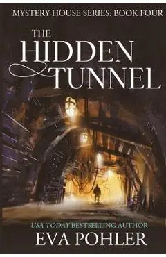 The Hidden Tunnel - Eva Pohler