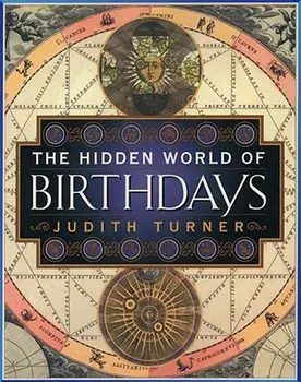 The Hidden World of Birthdays, Paperback/Judith Turner