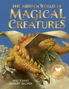 The Hidden World of Magical Creatures, Paperback/Maz Evans