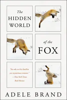 The Hidden World of the Fox, Paperback/Adele Brand
