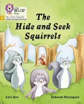 The Hide and Seek Squirrels. Phase 5, Paperback/Lari Don