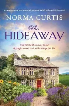 The Hideaway: A heartbreaking and absolutely gripping WW2 historical fiction novel, Paperback/Norma Curtis