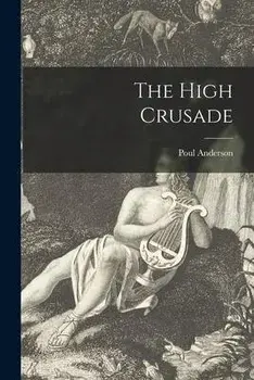 The High Crusade, Paperback/Poul 1926-2001 Anderson
