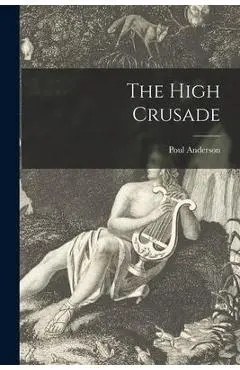 The High Crusade - Poul 1926-2001 Anderson