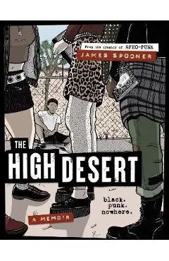 The High Desert: Black. Punk. Nowhere. - James Spooner