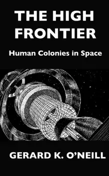 The High Frontier: Human Colonies In Space, Paperback/Donald Davis