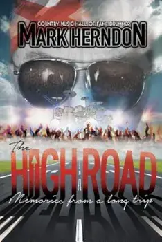 The High Road: Memories from a Long Trip, Paperback/Mark Herndon