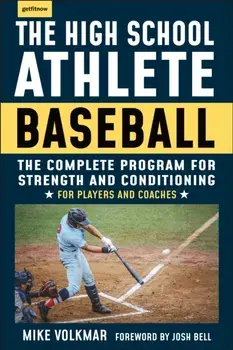 The High School Athlete: Baseball. The Complete Fitness Program for Development and Conditioning, Paperback/Michael Volkmar