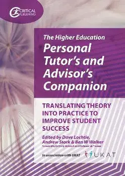 The Higher Education Personal Tutor's and Advisor's Companion. Translating Theory into Practice to Improve Student Success, Paperback/***