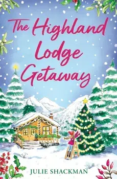 The Highland Lodge Getaway, Paperback/Julie Shackman