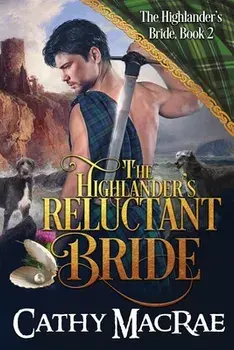 The Highlander's Reluctant Bride: A Scottish Medieval Romance, Paperback/Cathy MacRae