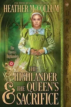 The Highlander & the Queen's Sacrifice, Paperback/Heather Mccollum