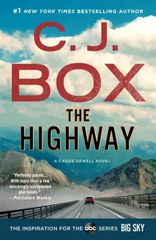 The Highway: A Cassie Dewell Novel, Paperback/C. J. Box