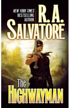 The Highwayman: Book One of the Saga of the First King - R. A. Salvatore