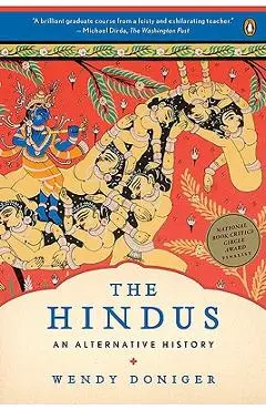 The Hindus: An Alternative History - Wendy Doniger
