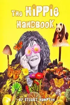 The Hippie Handbook, Paperback/Stuart Hampton