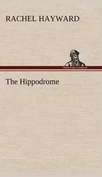 The Hippodrome, Hardback/Rachel Hayward