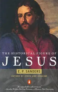 The Historical Figure of Jesus, Paperback/E. P. Sanders