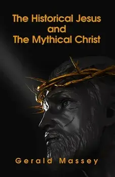The Historical Jesus And The Mythical Christ Paperback, Paperback/***