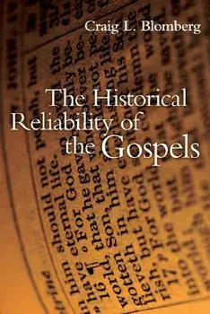 The Historical Reliability of the Gospels, Paperback/Craig L. Blomberg