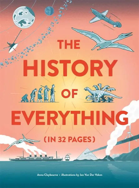 The History of Everything in 32 Pages | Anna Claybourne