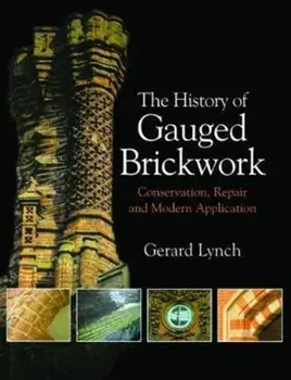 The History of Gauged Brickwork, Paperback/Gerard Lynch