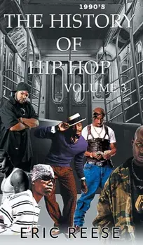 The History of Hip Hop, Hardcover/Eric Reese