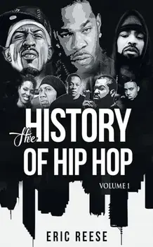 The History of Hip Hop, Paperback/Eric Reese