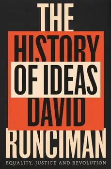 The History of Ideas. Equality, Justice and Revolution, Main, Hardback/David Runciman