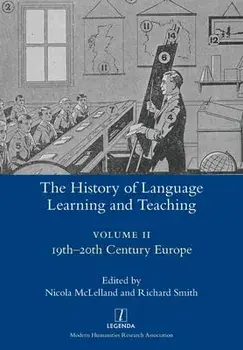 The History of Language Learning and Teaching II: 19th-20th Century Europe, Paperback/Nicola McLelland