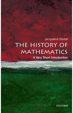 The History of Mathematics: A Very Short Introduction - Jacqueline Stedall