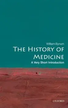 The History of Medicine: A Very Short Introduction, Paperback/William Bynum