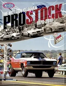 The History of NHRA Pro Stock, 1970-2019, Paperback/Nhra Publications