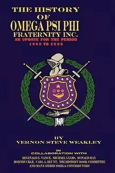 The History of Omega Psi Phi Fraternity Inc. (an Update for the Period 1960-2008), Paperback/Vernon Steve Weakley
