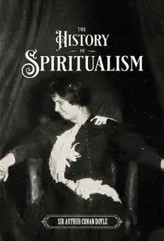 The History of Spiritualism (Vols. 1 and 2), Hardcover/Arthur Conan Doyle